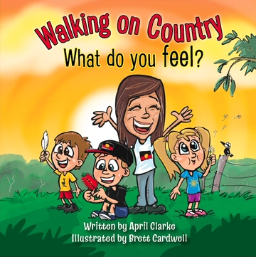 Walking On Country - What do you Feel? by Aunty April Clarke