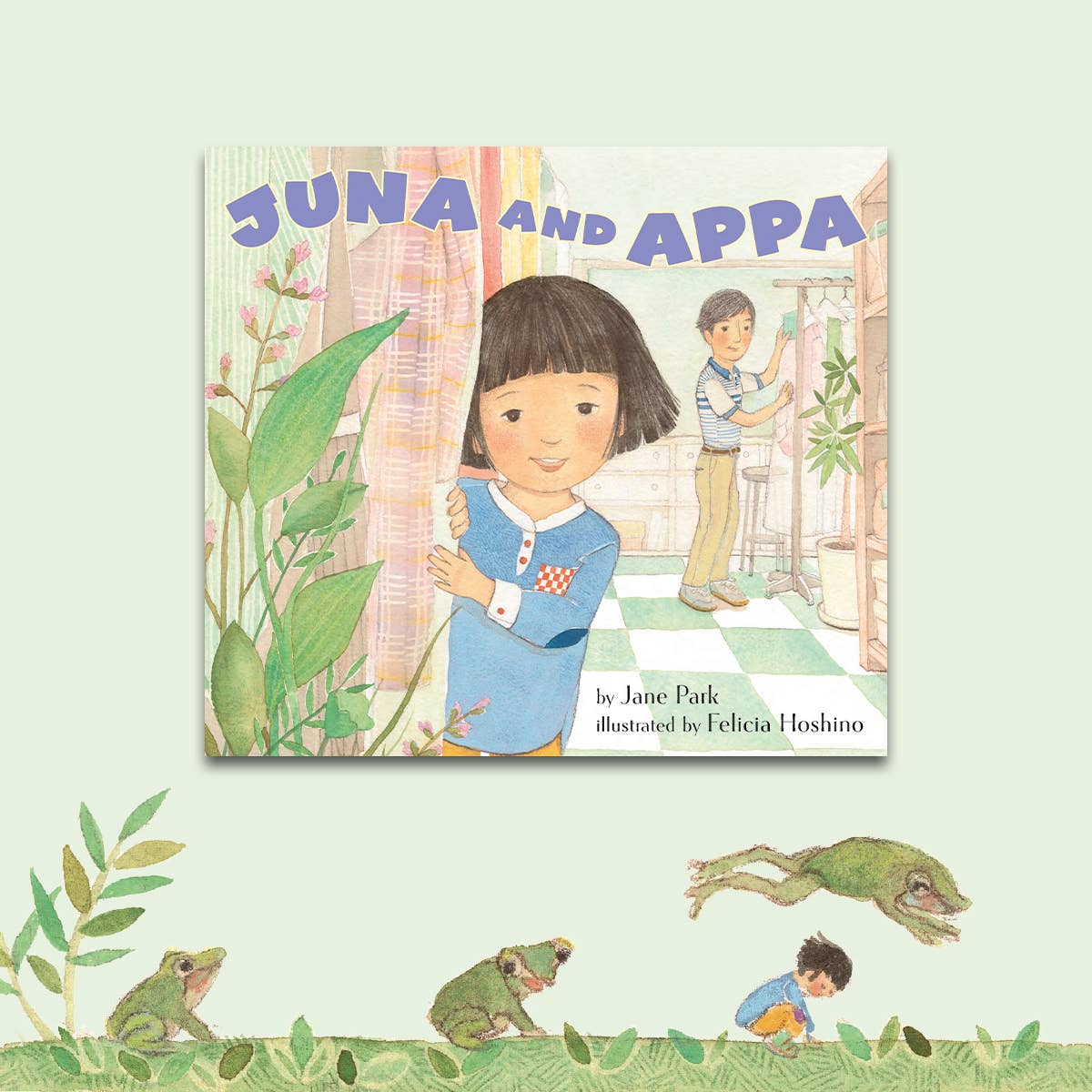 Juna and Appa by Jane Park & illustrated by Felicia Hoshino
