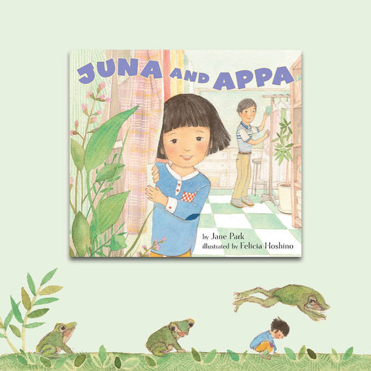 Juna and Appa by Jane Park & illustrated by Felicia Hoshino