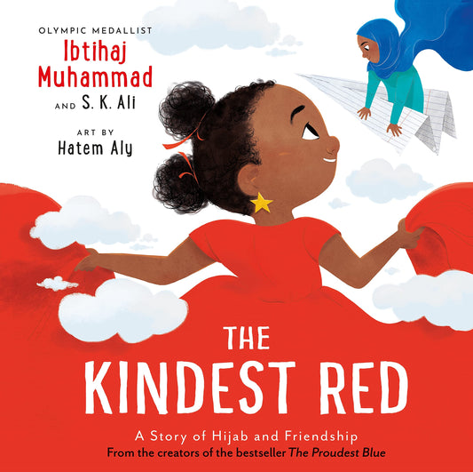 The Kindest Red: A Story of Hijab and Friendship Book by Ibtihaj Muhammad and S.K. Ali