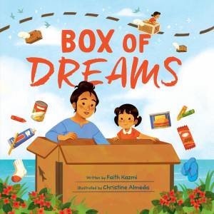 Box of Dreams by Faith Kazmi and Christine Almeda