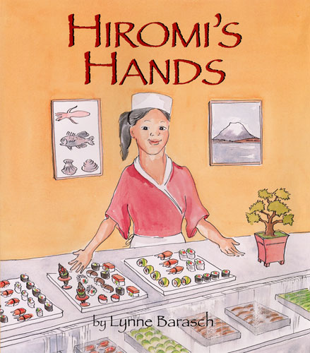 Hiromi's Hands by Lynne Barasch