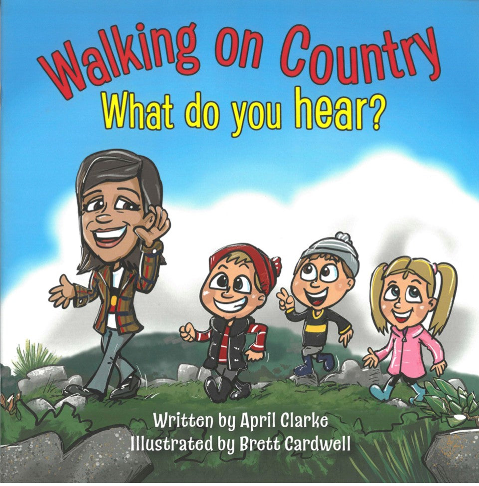 Walking on Country - What do you hear? by April Clarke